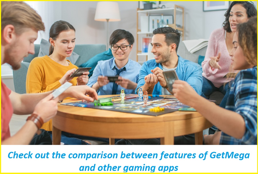 Check out the comparison between features of GetMega and other gaming apps